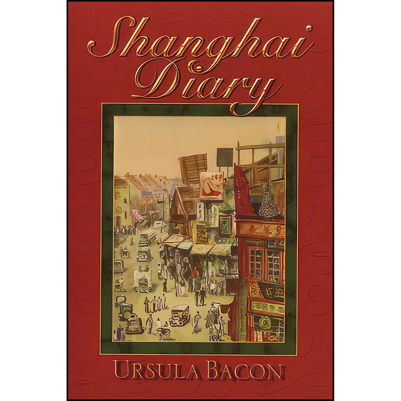 کتاب Shanghai Diary اثر Ursula Bacon انتشارات Hara Pub Group