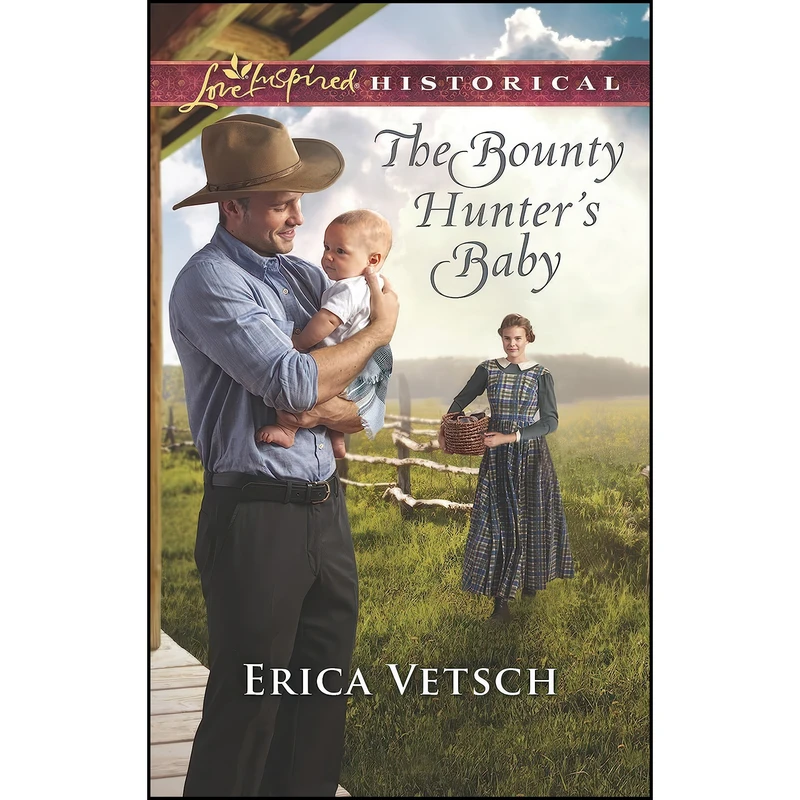 کتاب The Bounty Hunter's Baby  اثر Erica Vetsch انتشارات Love Inspired Historicals
