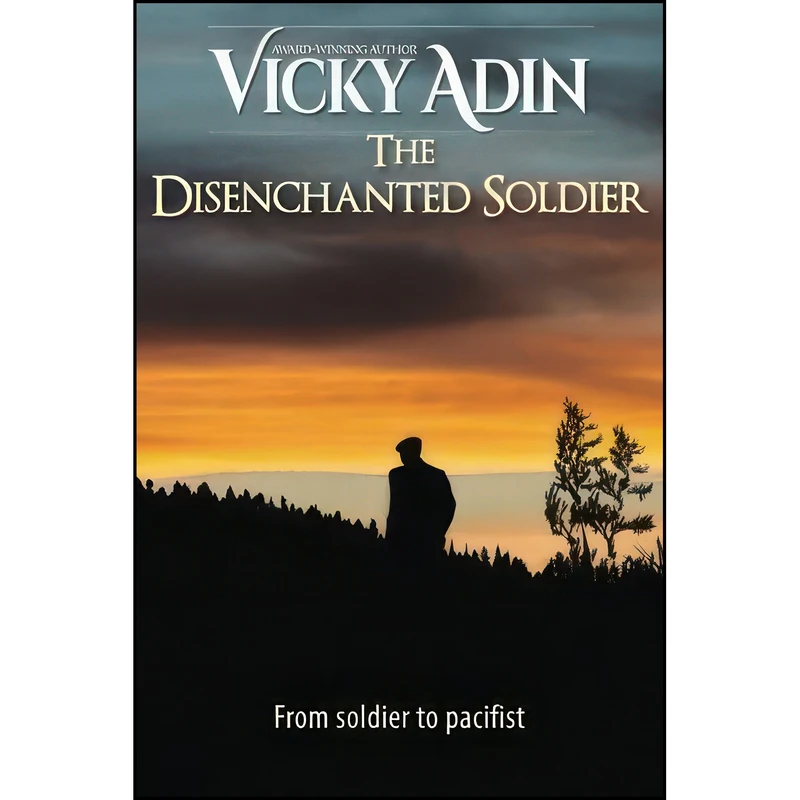 کتاب The Disenchanted Soldier  اثر Vicky Adin and Adrienne Morris انتشارات تازه ها