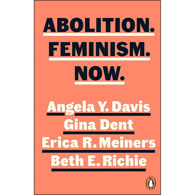 کتاب Abolition. Feminism. Now. اثر Angela Y. Davis and Beth Richie انتشارات Hamish Hamilton Ltd