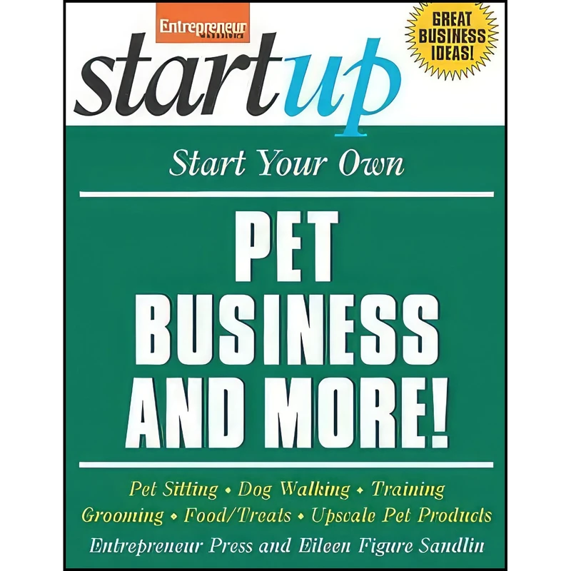 کتاب Start Your Own Pet Business and More اثر جمعي از نويسندگان انتشارات Entrepreneur Press