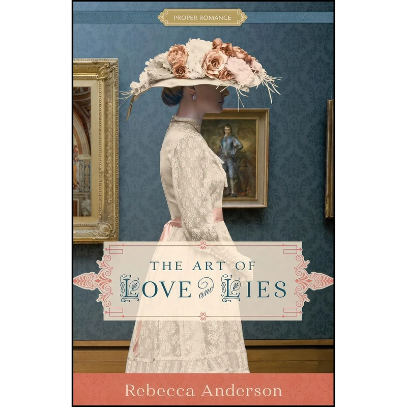 کتاب The Art of Love and Lies  اثر Rebecca Anderson انتشارات Shadow Mountain