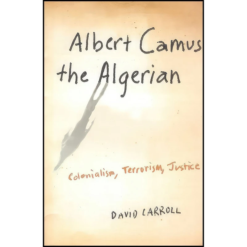 کتاب Albert Camus the Algerian اثر David Carroll انتشارات Columbia University Press