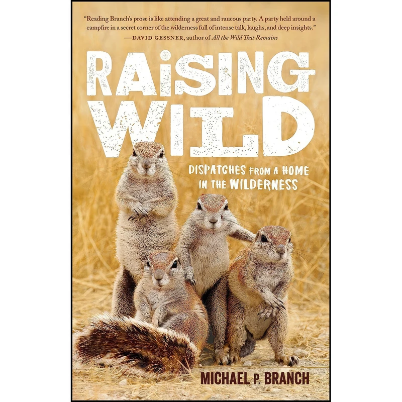 کتاب Raising Wild اثر Michael P Branch انتشارات Roost Books