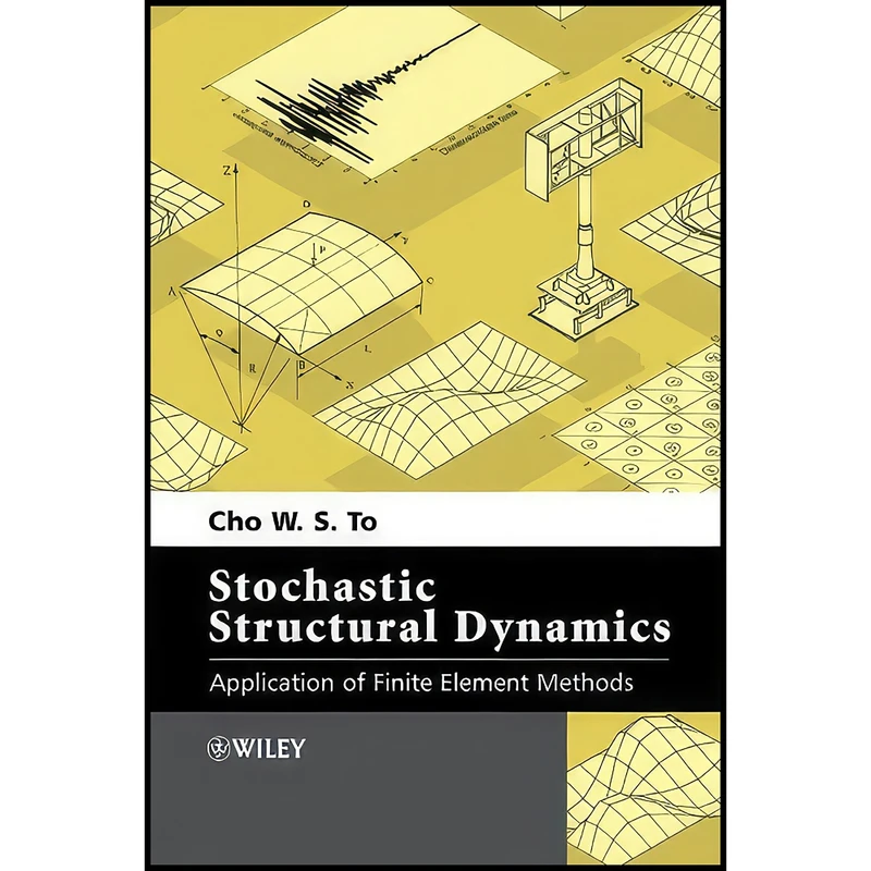 کتاب Stochastic Structural Dynamics اثر Cho W. S. To انتشارات Wiley