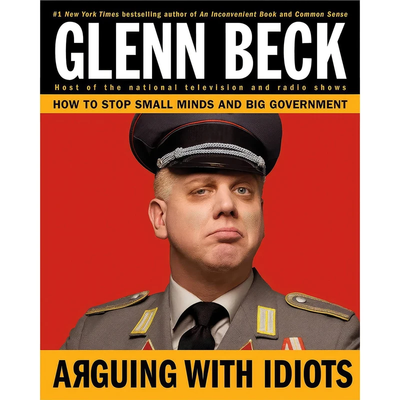 کتاب Arguing with Idiots اثر Glenn Beck and Kevin Balfe انتشارات Threshold Editions