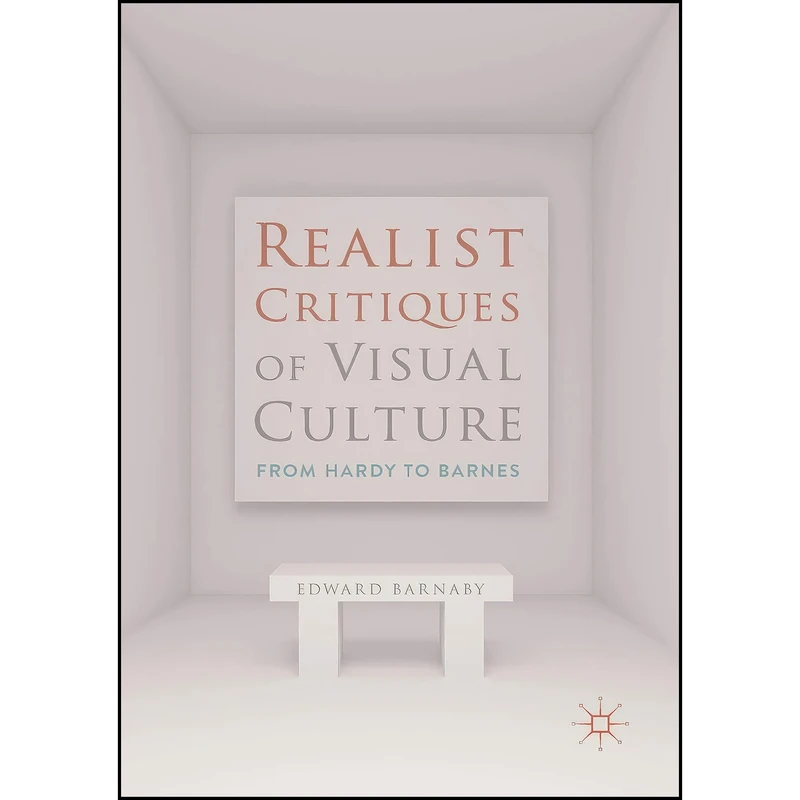 کتاب Realist Critiques of Visual Culture اثر Edward Barnaby انتشارات تازه ها