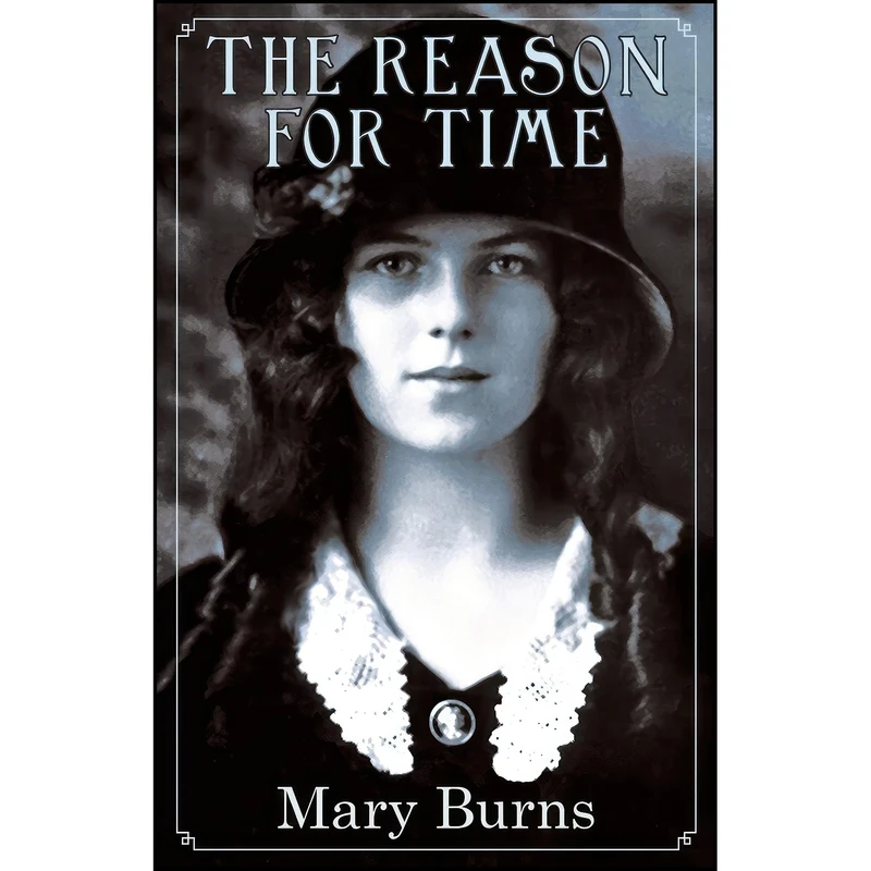 کتاب The Reason for Time اثر Mary Burns انتشارات تازه ها
