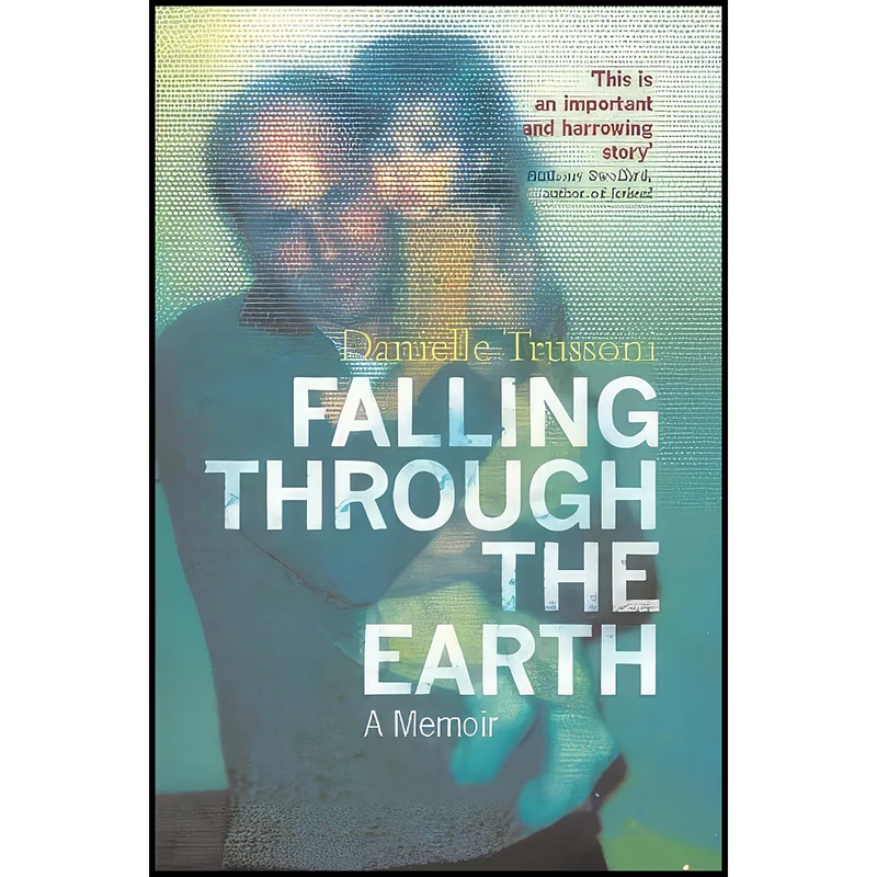 کتاب Falling Through the Earth اثر Danielle Trussoni انتشارات Henry Holt & Co