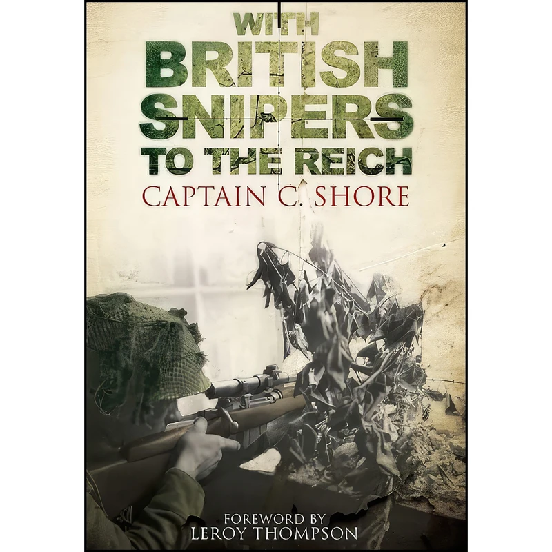 کتاب With British Snipers to the Reich اثر C. Shore and Leroy Thompson انتشارات Frontline Books
