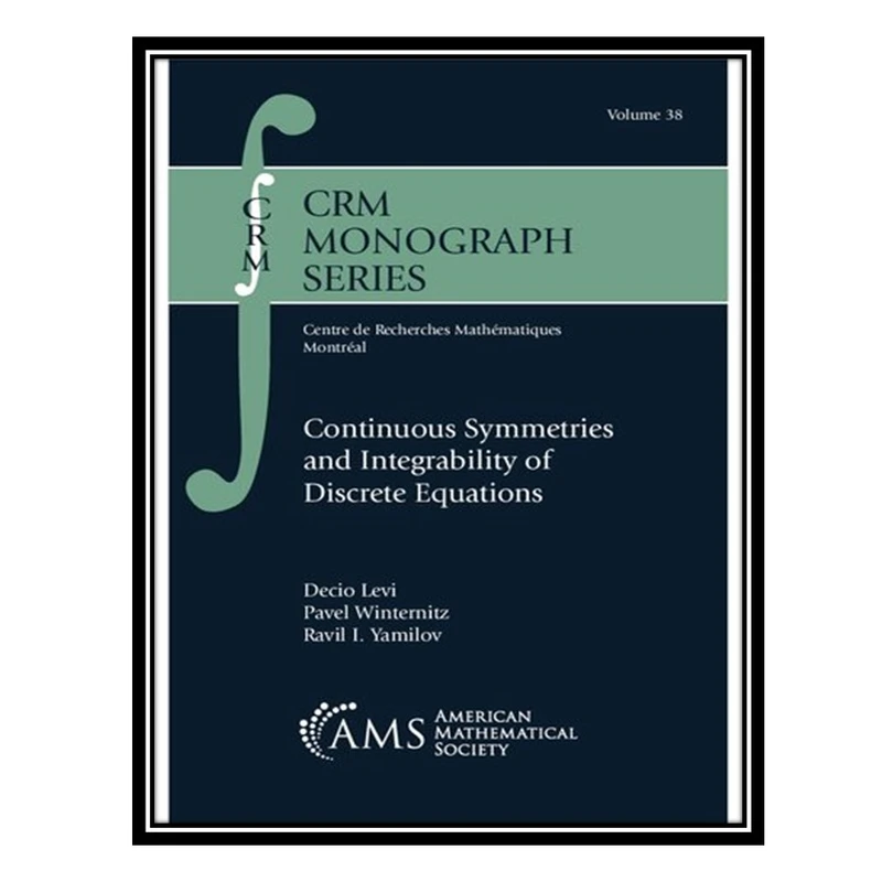 کتاب Continuous Symmetries and Integrability of Discrete Equations اثر جمعی از نویسندگان انتشارات مؤلفین طلایی