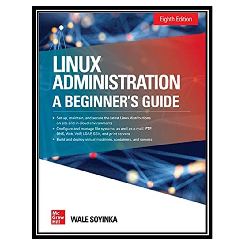 کتاب Linux Administration, 8th Edition اثر Wale Soyinka انتشارات مؤلفین طلایی