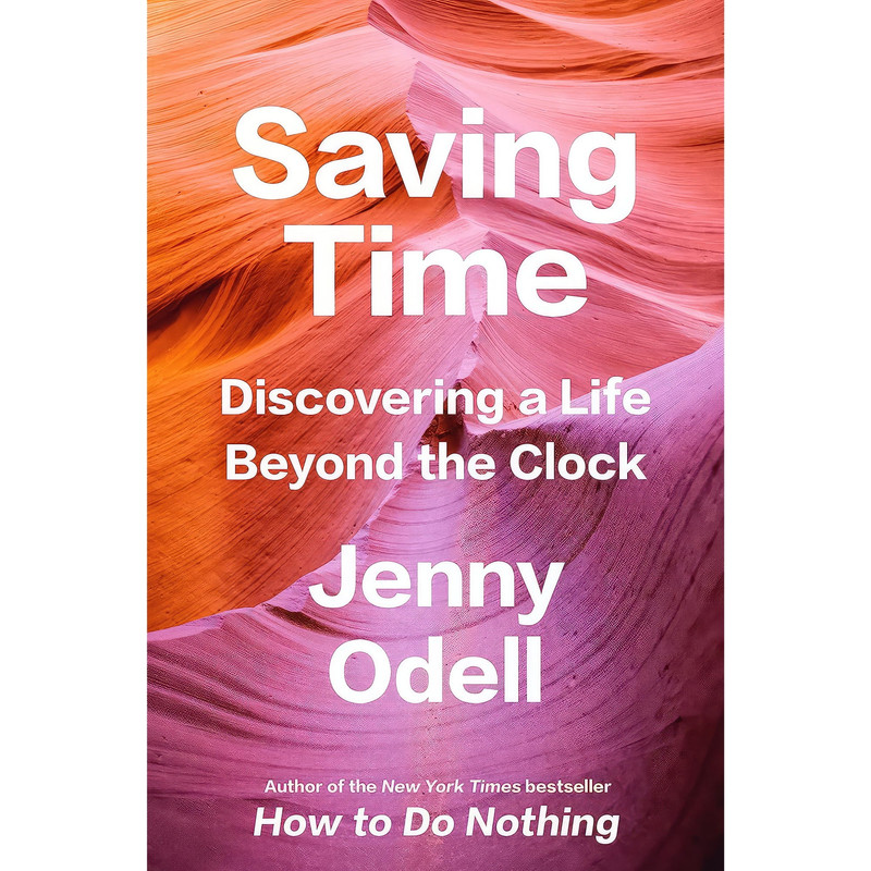 کتاب Saving Time اثر Jenny Odell انتشارات Random House