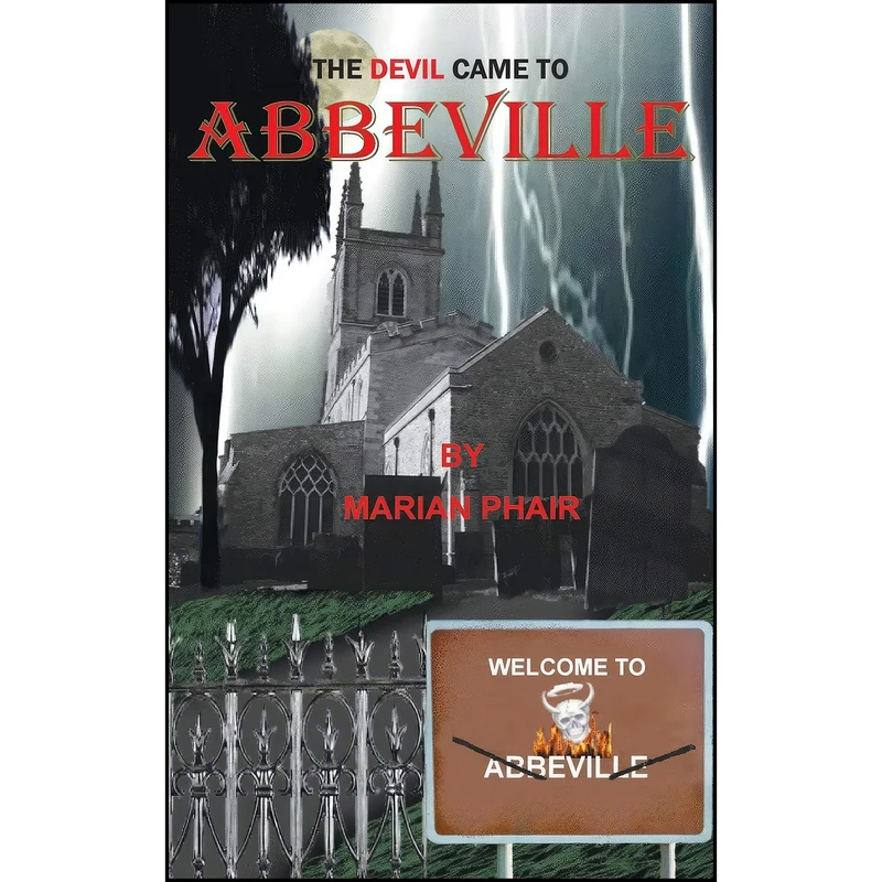 کتاب The Devil Came to Abbeville اثر Marian Phair انتشارات Grosvenor House Publishing Limited