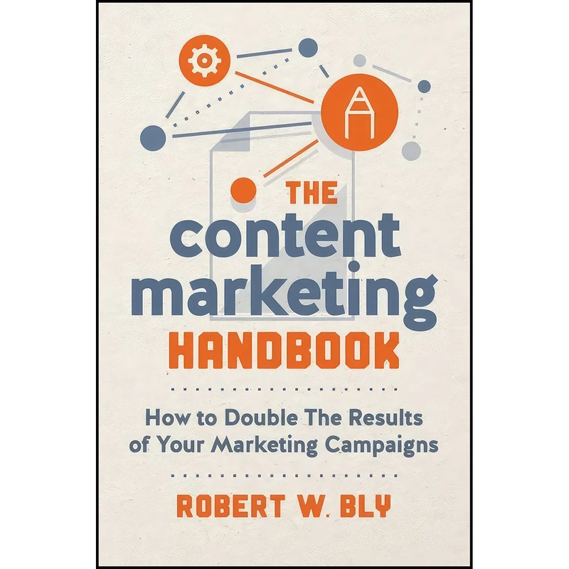 کتاب The Content Marketing Handbook اثر Robert W. Bly انتشارات Entrepreneur Press