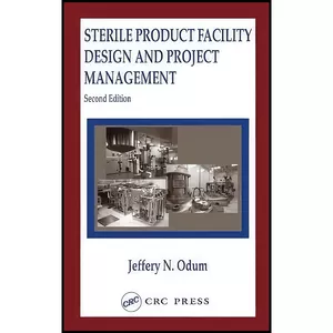 کتاب Sterile Product Facility Design and Project Management اثر Jeffery N. Odum انتشارات CRC Press