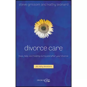 کتاب Divorce Care اثر Steve Grissom and Kathy Leonard انتشارات Thomas Nelson