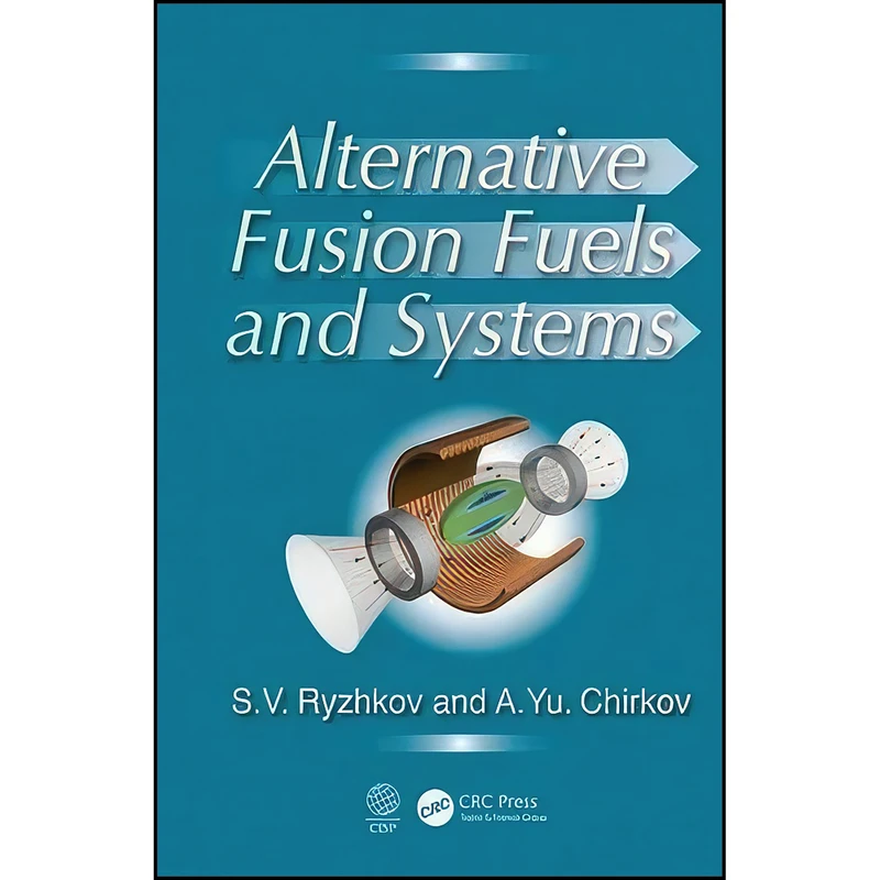 کتاب Alternative Fusion Fuels and Systems اثر جمعي از نويسندگان انتشارات CRC Press