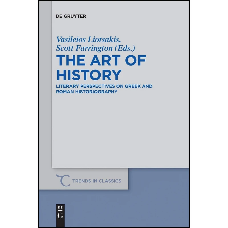 کتاب The Art of History  اثر Vasileios Liotsakis انتشارات De Gruyter