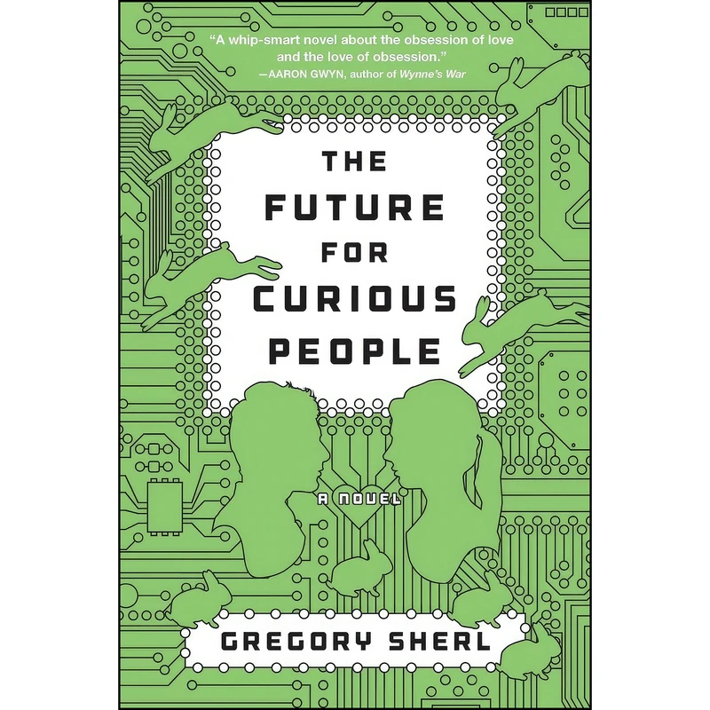 کتاب The Future for Curious People اثر Gregory Sherl and Gregory Sherl انتشارات Algonquin Books