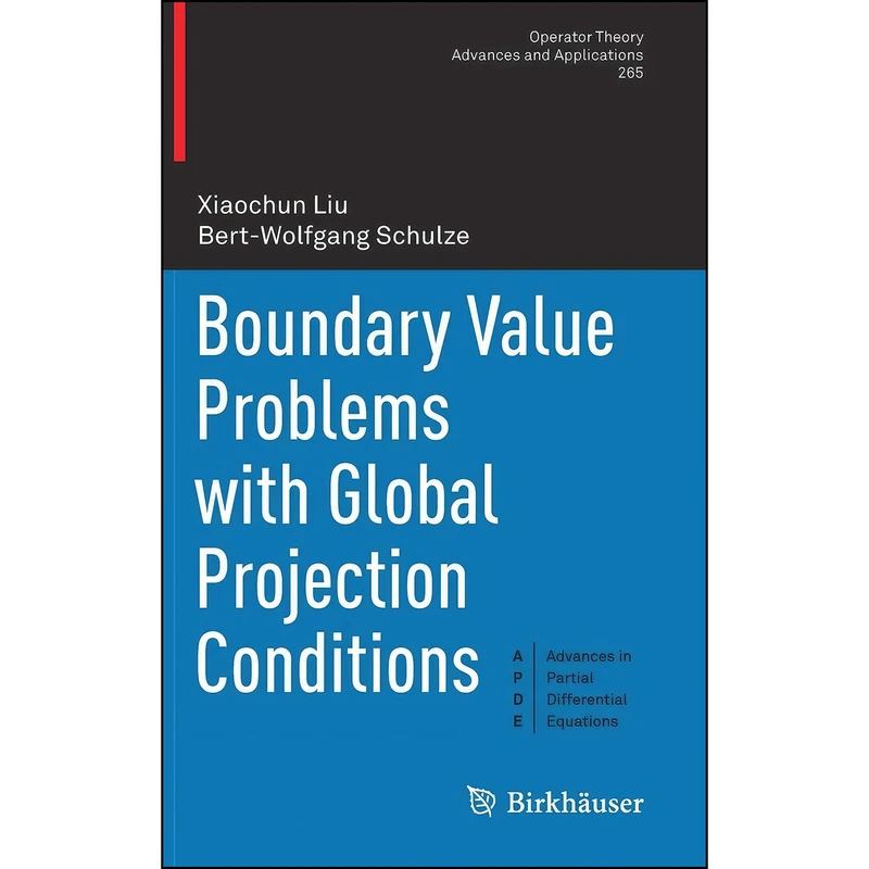 کتاب Boundary Value Problems with Global Projection Conditions Boundary اثر جمعي از نويسندگان انتشارات Birkhauser