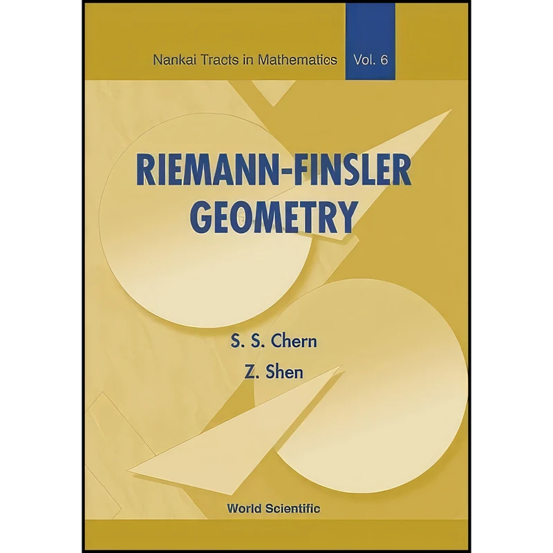 کتاب Riemann-Finsler Geometry  اثر Shiing-Shen Chern and Zhongmin Shen انتشارات World Scientific Publishing Company