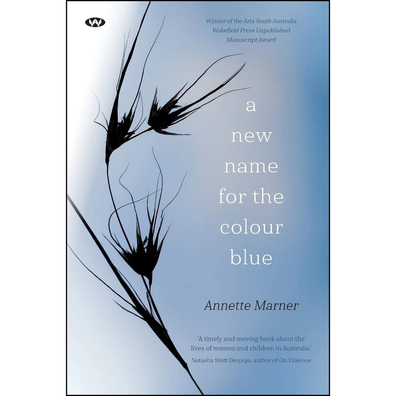 کتاب A New Name for the Colour Blue اثر Annette Marner انتشارات Wakefield Press