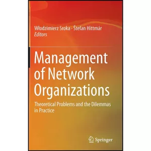 کتاب Management of Network Organizations اثر جمعي از نويسندگان انتشارات Springer