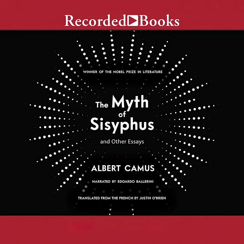 کتاب The Myth of Sisyphus and Other Essays اثر Albert Camus and Justin O and Brien انتشارات Recorded Books, Inc. and Blackstone Publishing