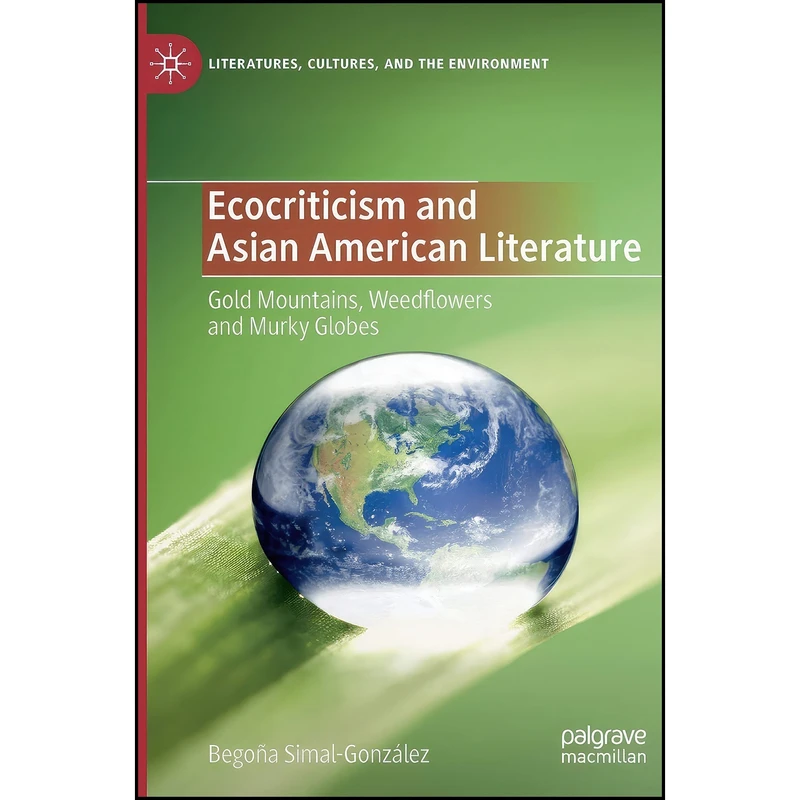 کتاب Ecocriticism and Asian American Literature اثر Begona Simal Gonzalez انتشارات Palgrave Macmillan