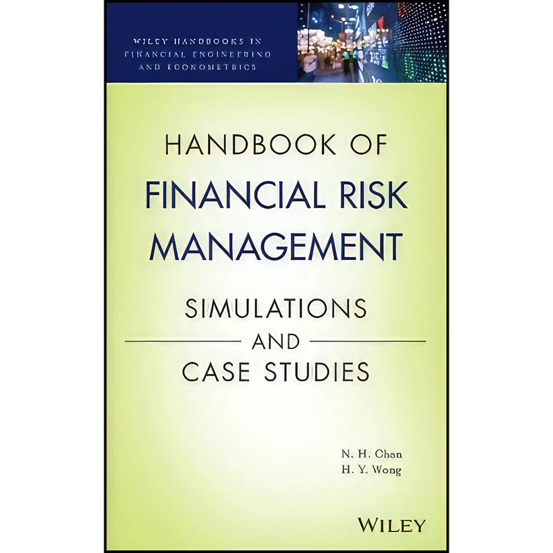 کتاب Handbook of Financial Risk Management اثر Ngai Hang Chan and Hoi Ying Wong انتشارات Wiley