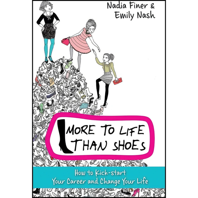 کتاب More to Life Than Shoes اثر Nadia Finer and Emily Nash انتشارات Hay House