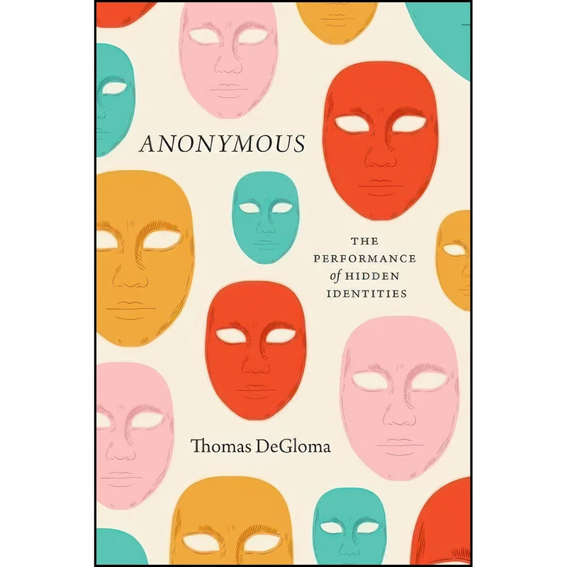 کتاب Anonymous اثر Thomas DeGloma انتشارات University of Chicago Press