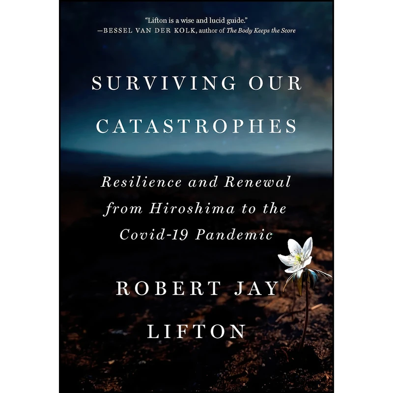 کتاب Surviving Our Catastrophes اثر Robert Jay Lifton انتشارات The New Press
