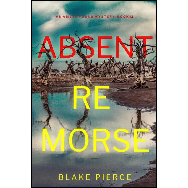 کتاب Absent Remorse  اثر Blake Pierce انتشارات تازه ها
