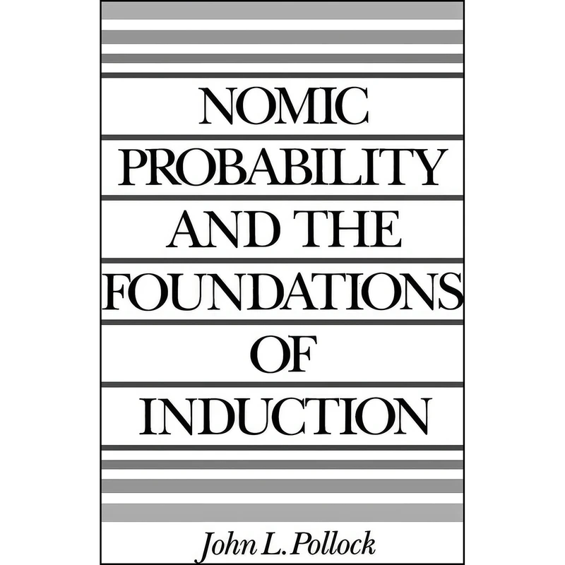 کتاب Nomic Probability and the Foundations of Induction اثر John L. Pollock انتشارات Oxford University Press
