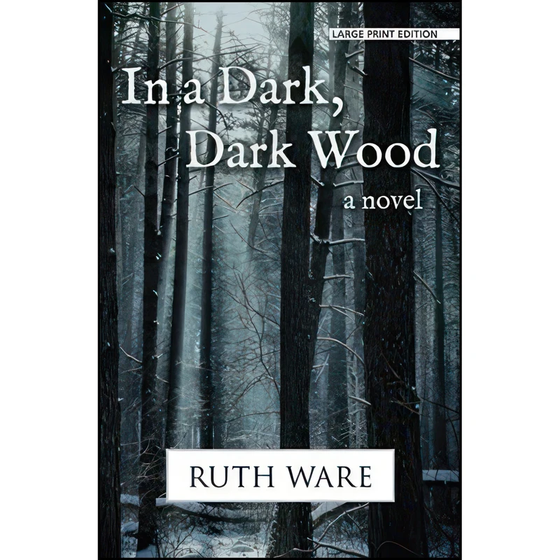 کتاب In a Dark, Dark Wood اثر Ruth Ware انتشارات Large Print Press