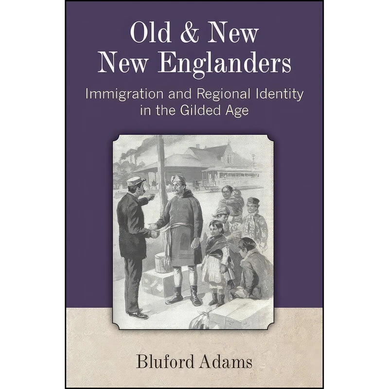 کتاب Old and New New Englanders اثر Bluford Adams انتشارات University of Michigan Press