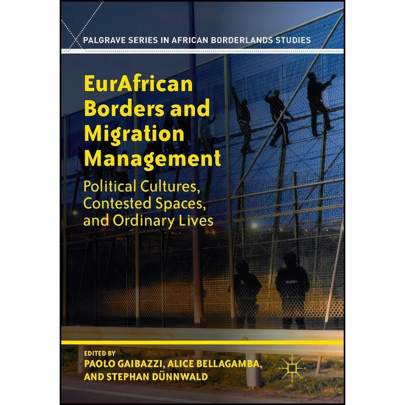 کتاب EurAfrican Borders and Migration Management اثر جمعي از نويسندگان انتشارات Palgrave Macmillan