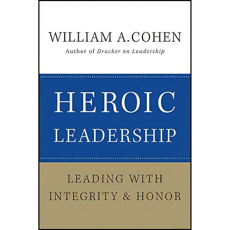 کتاب Heroic Leadership اثر جمعي از نويسندگان انتشارات Jossey-Bass