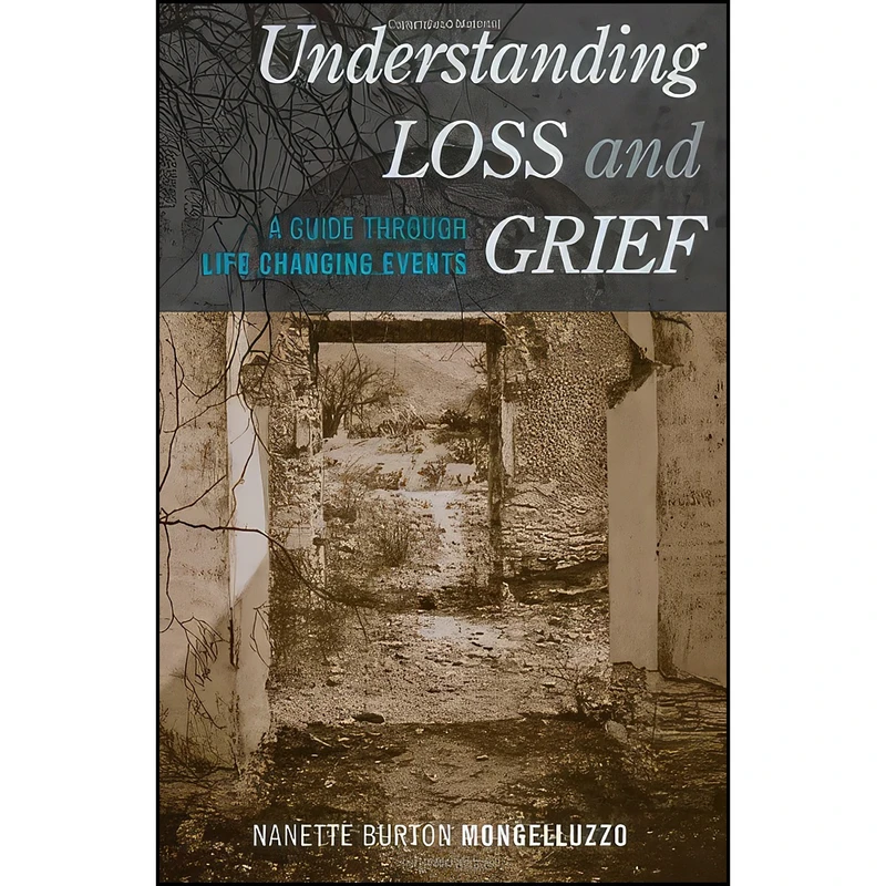 کتاب Understanding Loss and Grief اثر Nanette Burton Mongelluzzo انتشارات Rowman & Littlefield Publishers