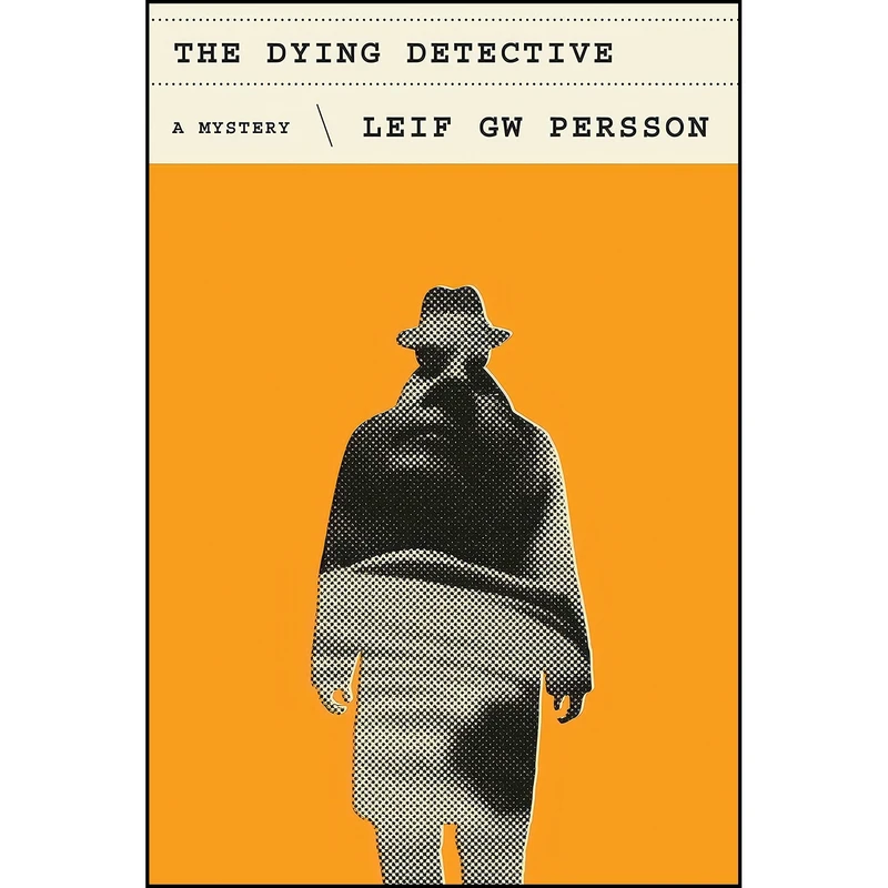 کتاب The Dying Detective اثر Leif GW Persson and Neil Smith انتشارات Pantheon
