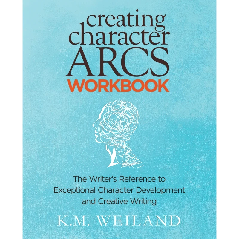 کتاب Creating Character Arcs Workbook اثر K. M. Weiland انتشارات تازه ها