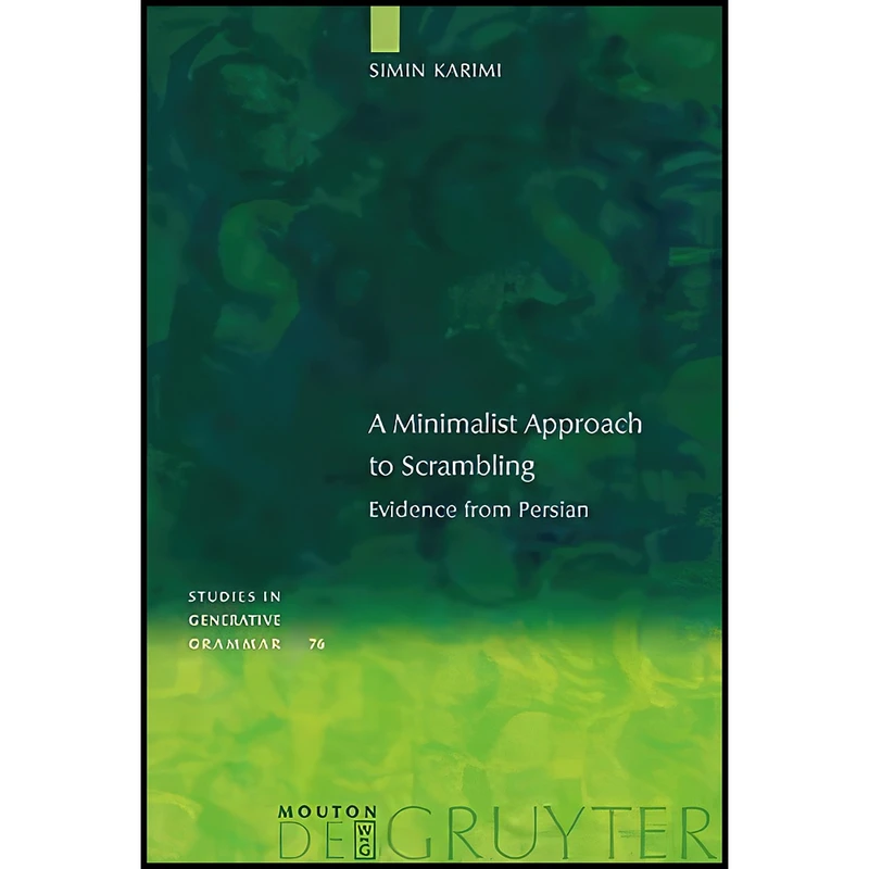 کتاب A Minimalist Approach to Scrambling  اثر Simin Karimi انتشارات De Gruyter Mouton