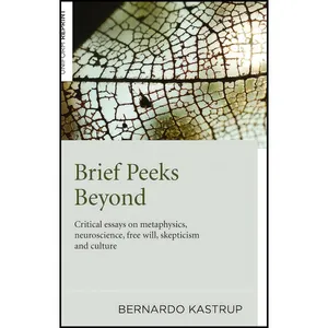 کتاب Brief Peeks Beyond اثر Bernardo Kastrup انتشارات Iff Books