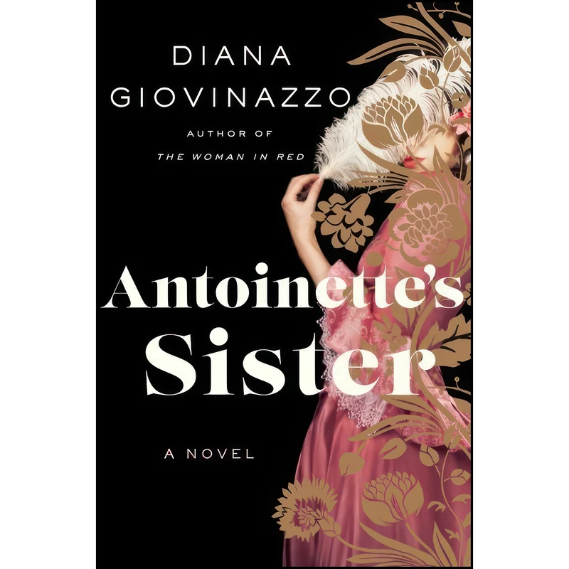 کتاب Antoinette's Sister اثر Diana Giovinazzo انتشارات Grand Central Publishing