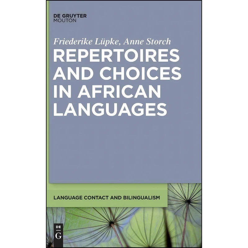 کتاب Repertoires and Choices in African Languages  اثر جمعي از نويسندگان انتشارات De Gruyter Mouton