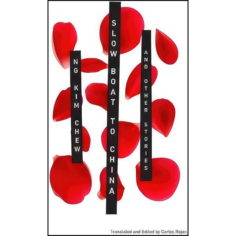 کتاب Slow Boat to China and Other Stories  اثر Kim Chew Ng and Carlos Rojas انتشارات Columbia University Press