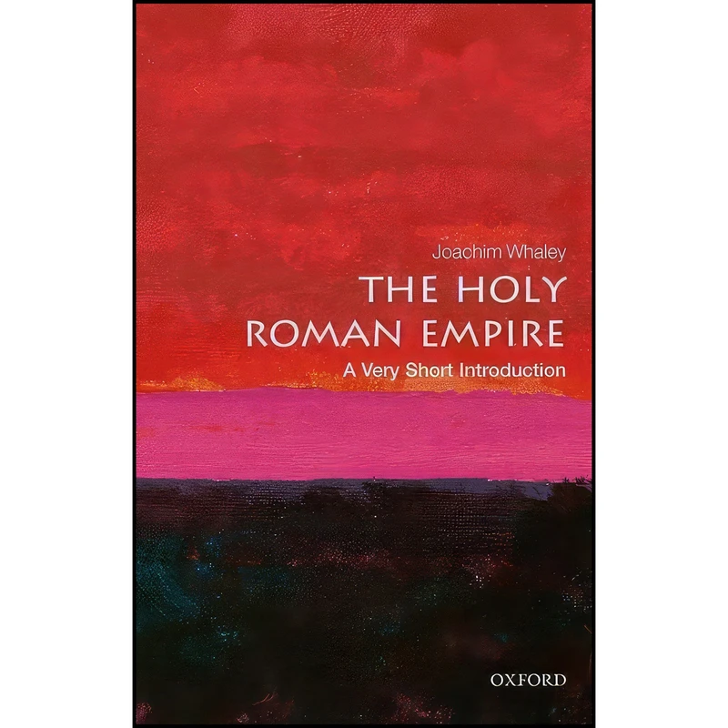 کتاب The Holy Roman Empire اثر Joachim Whaley انتشارات Oxford University Press