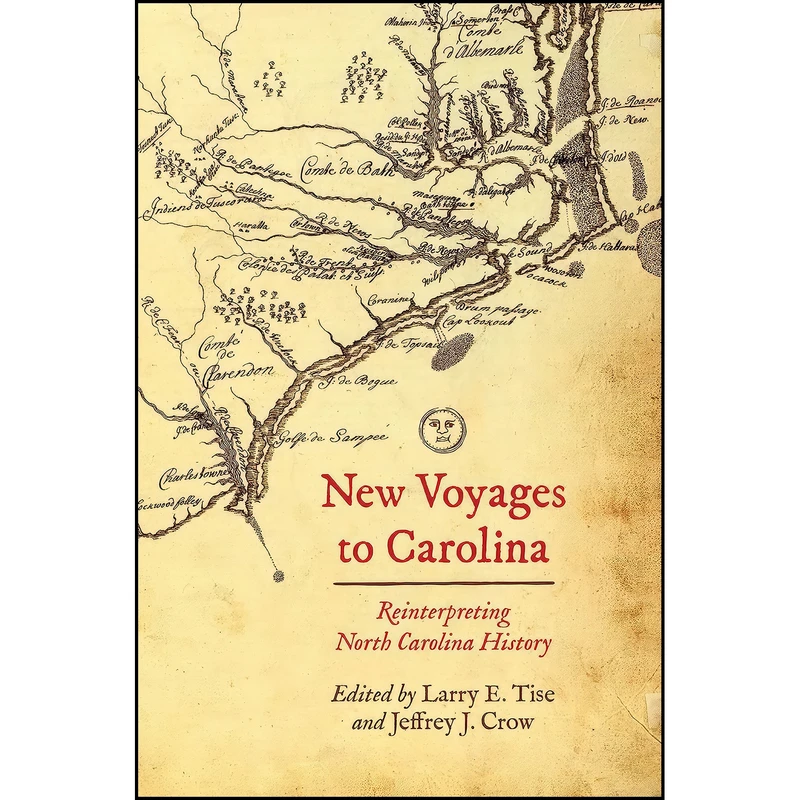 کتاب New Voyages to Carolina اثر Larry E. Tise and Jeffrey J. Crow انتشارات The University of North Carolina Press